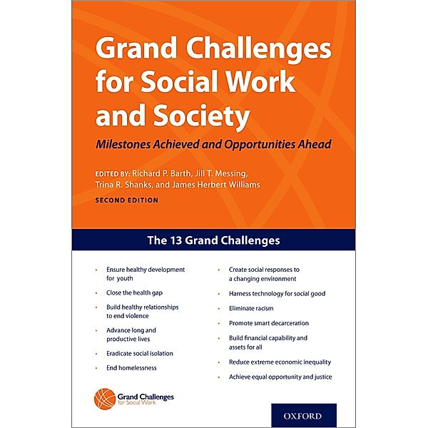 Grand Challenges for Social Work and Society, Richard P Barth, Jill Theresa Messing, James Herbert Williams, Trina R. Shanks