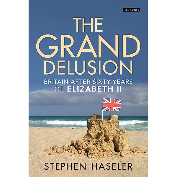 Grand Delusion, The, Stephen Haseler