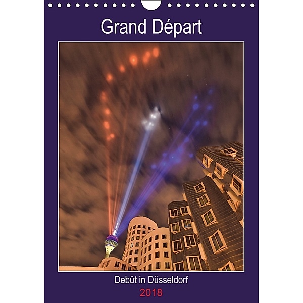 Grand Départ - Debüt in Düsseldorf (Wandkalender 2018 DIN A4 hoch), Bettina Hackstein