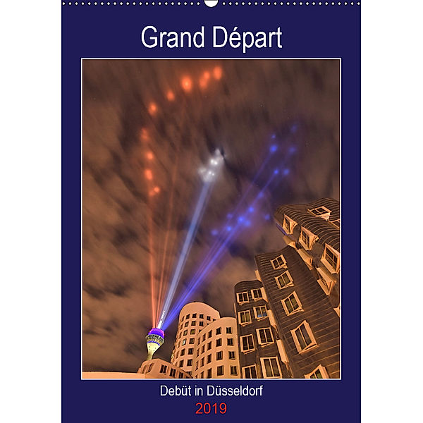 Grand Départ - Debüt in Düsseldorf (Wandkalender 2019 DIN A2 hoch), Bettina Hackstein