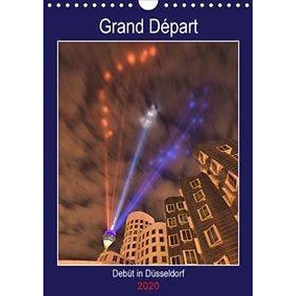 Grand Départ - Debüt in Düsseldorf (Wandkalender 2020 DIN A4 hoch), Bettina Hackstein