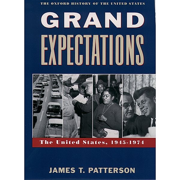 Grand Expectations / Oxford History of the United States Bd.X, James T. Patterson