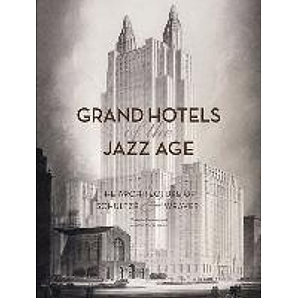 Grand Hotels of the Jazz Age