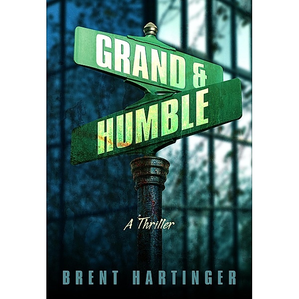 Grand & Humble / Brent Hartinger, Brent Hartinger
