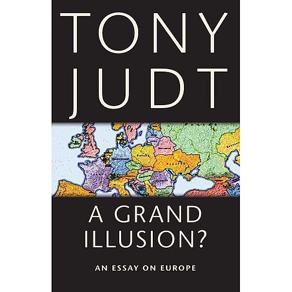Grand Illusion?, Tony Judt