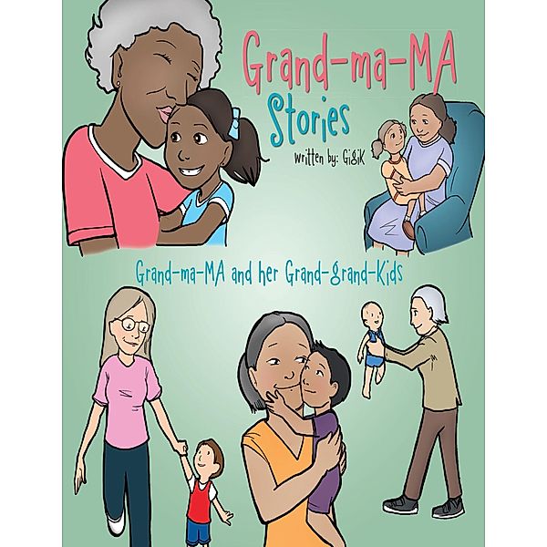 Grand Ma Ma Stories: Grand Ma Ma and Her Grand Grand Kids, Gigik