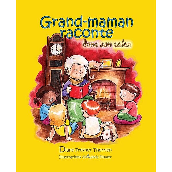 Grand-maman Raconte dans son salon (vol 2), Freynet-Therrien Diane Freynet-Therrien