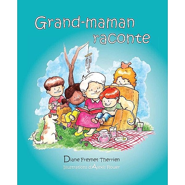 Grand-maman Raconte (vol 1), Freynet-Therrien Diane Freynet-Therrien