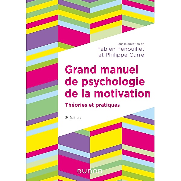 Grand manuel de psychologie de la motivation - 2e éd. / Education Sup