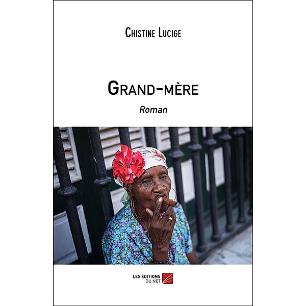Grand-mere / Les Editions du Net, Lucige Chistine Lucige