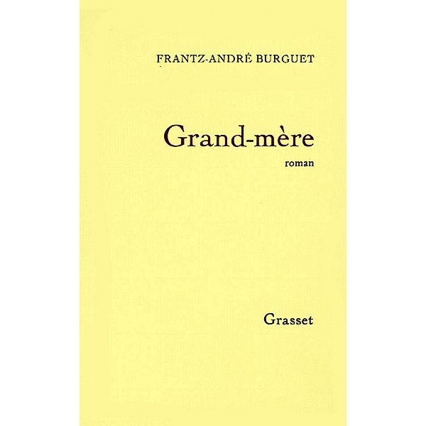 Grand-mère / Littérature Française, Frantz-André Burguet