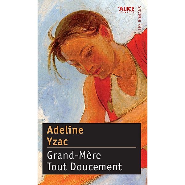 Grand-Mère Tout Doucement, Adeline Yzac