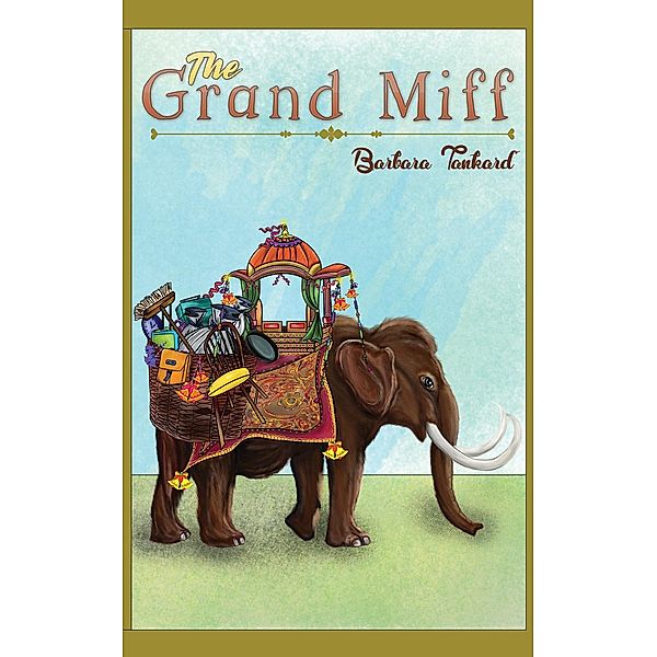 Grand Miff / Austin Macauley Publishers Ltd, Barbara Tankard