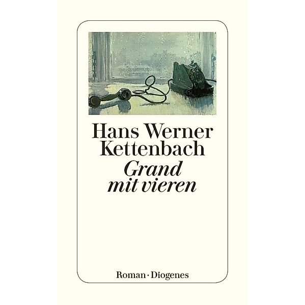 Grand mit vieren / Diogenes Taschenbücher, Hans Werner Kettenbach