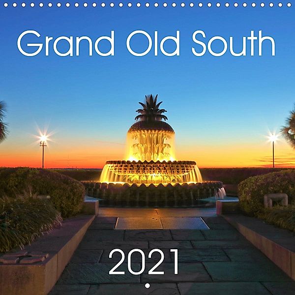 Grand Old South (Wall Calendar 2021 300 × 300 mm Square), Rainer Grosskopf