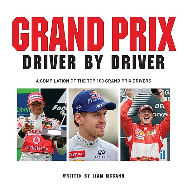 Grand Prix: Driver by Driver, Liam McCann