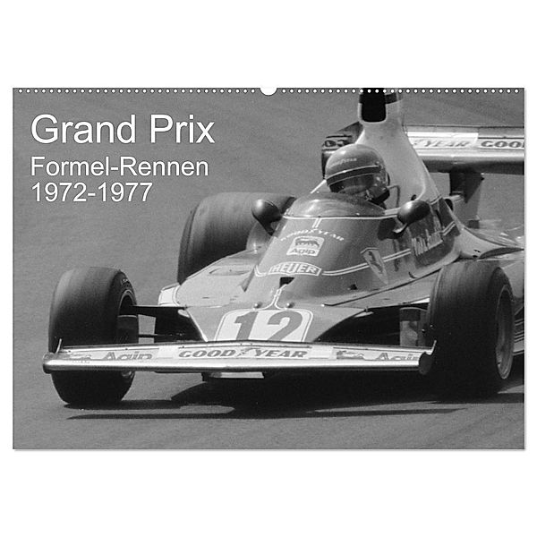 Grand Prix - Formel-Rennen 1972-1977 (Wandkalender 2024 DIN A2 quer), CALVENDO Monatskalender, Eike Winter