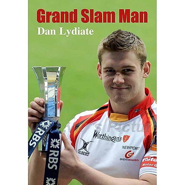 Grand Slam Man / Quick Reads, Dan Lydiate