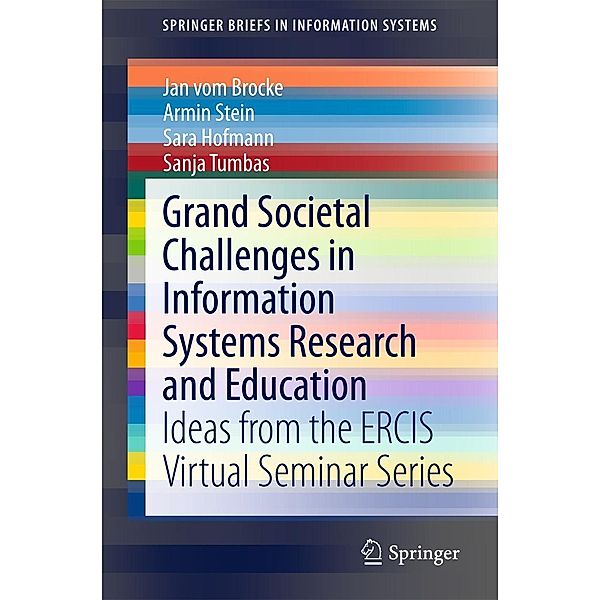 Grand Societal Challenges in Information Systems Research and Education / SpringerBriefs in Information Systems, Jan vom Brocke, Armin Stein, Sara Hofmann, Sanja Tumbas