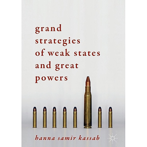 Grand Strategies of Weak States and Great Powers / Progress in Mathematics, Hanna Samir Kassab