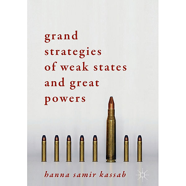 Grand Strategies of Weak States and Great Powers, Hanna Samir Kassab