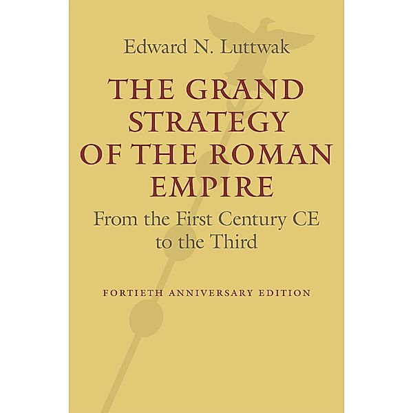 Grand Strategy of the Roman Empire, Edward N. Luttwak