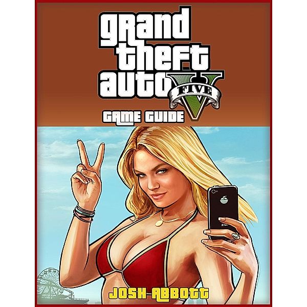 Grand Theft Auto V Five Game Guide, Josh Abbott