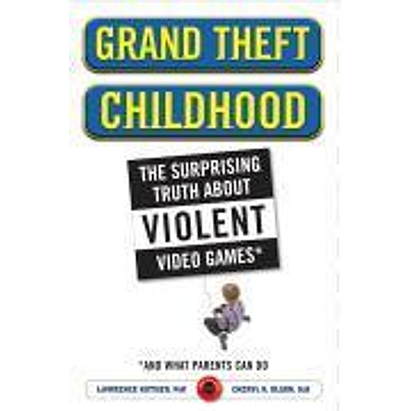 Grand Theft Childhood, Lawrence Kutner, Cheryl Olson