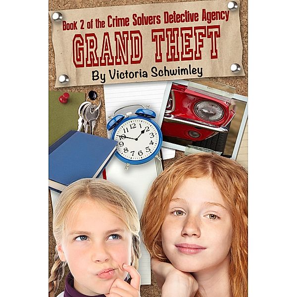 Grand Theft (Crime Solver's Detective Agnecy, #2) / Crime Solver's Detective Agnecy, Victoria Schwimley
