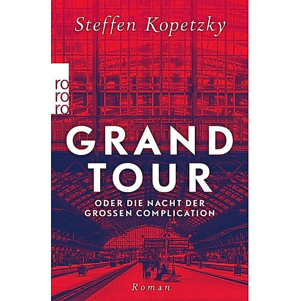 Grand Tour oder die Nacht der Großen Complication, Steffen Kopetzky