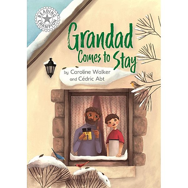 Grandad Comes to Stay / Reading Champion Bd.697, Caroline Walker