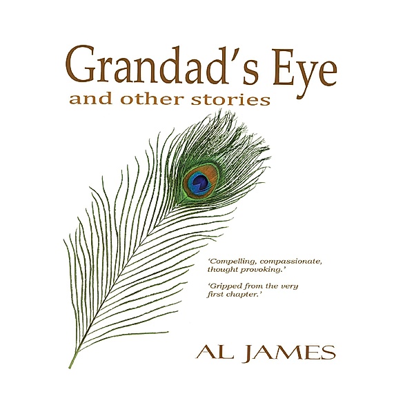 Grandad's Eye: And Other Stories, Al James