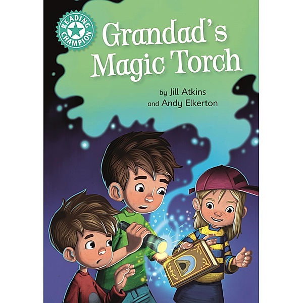 Grandad's Magic Torch / Reading Champion Bd.691, Jill Atkins