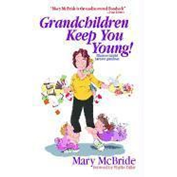 Grandchildren Keep You Young, Mary McBride