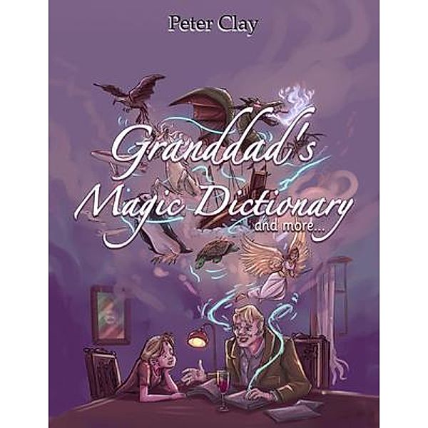 Granddad's Magic Dictionary, Peter Clay