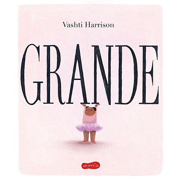 Grande | neste livro ilustrado que ganhou a Medalha Caldecott, Vashti Harrison conta a jornada de uma criança rumo a seu amor-próprio, Vashti Harrison