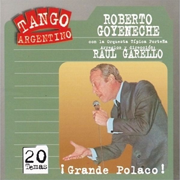 Grande Polaco!, Roberto Goyeneche