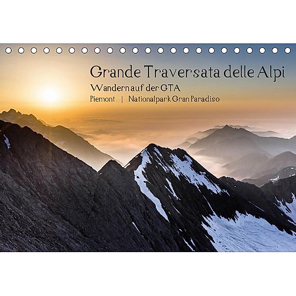 Grande Traversata delle Alpi - Wandern auf der GTA (Tischkalender 2021 DIN A5 quer), Markus Aatz