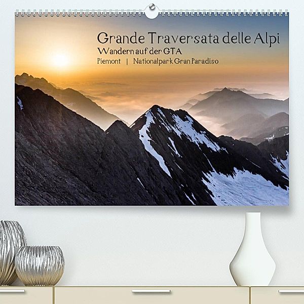 Grande Traversata delle Alpi - Wandern auf der GTA (Premium, hochwertiger DIN A2 Wandkalender 2023, Kunstdruck in Hochgl, Markus Aatz