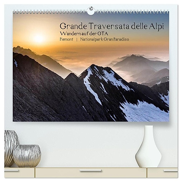 Grande Traversata delle Alpi - Wandern auf der GTA (hochwertiger Premium Wandkalender 2024 DIN A2 quer), Kunstdruck in Hochglanz, Markus Aatz
