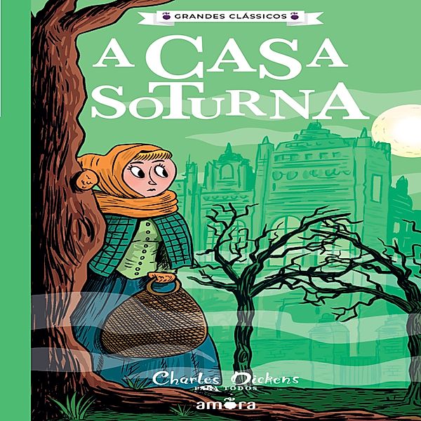 Grandes Clássicos Charles Dickens - A Casa Soturna, Charles Dickens