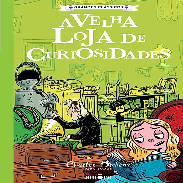 Grandes Clássicos Charles Dickens - A Velha Loja de Curiosidades, Charles Dickens