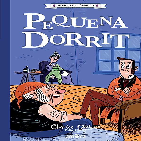 Grandes Clássicos Charles Dickens - Pequena Dorrit, Charles Dickens