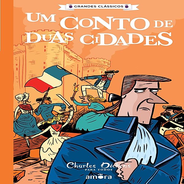 Grandes Clássicos Charles Dickens - Um Conto de Duas Cidades, Charles Dickens