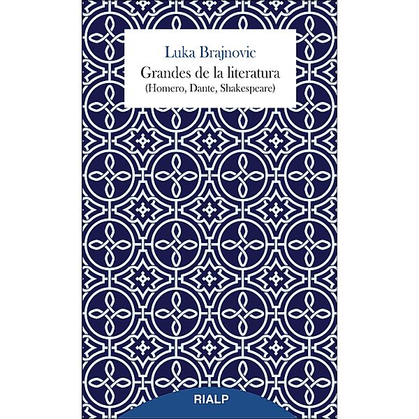 Grandes de la literatura (Homero, Dante, Shakespeare) / Breves Rialp, Luka Brajnovic