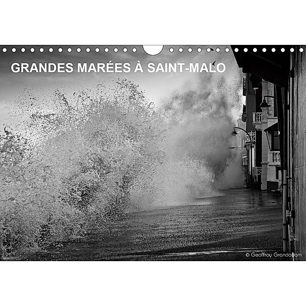 GRANDES MARÉES À SAINT-MALO (Calendrier mural 2021 DIN A4 horizontal), Geoffroy Grandadam Photographies