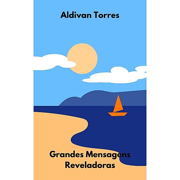Grandes Mensagens Reveladoras, Aldivan Torres
