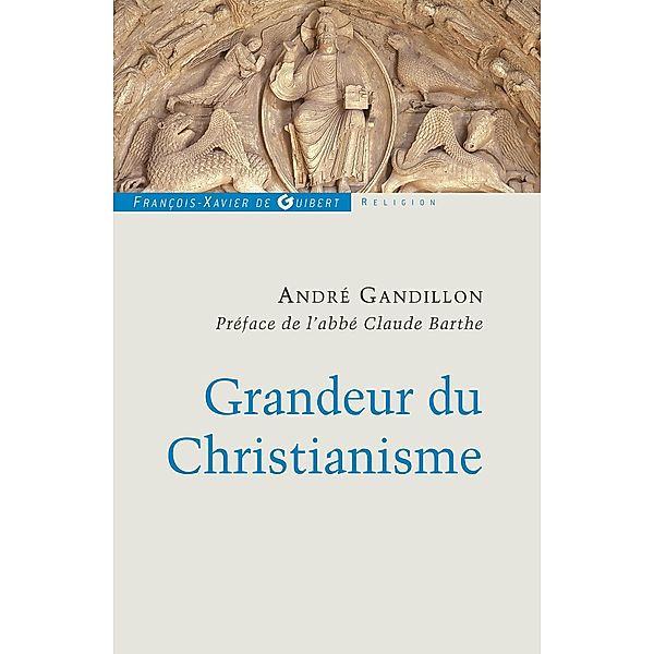 Grandeur du Christianisme / Spiritualité, André Gandillon