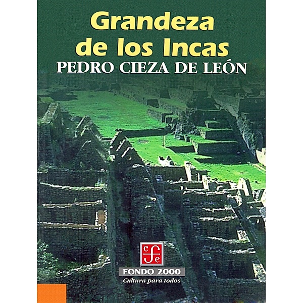 Grandeza de los Incas / Fondo 2000, Pedro Cieza de León