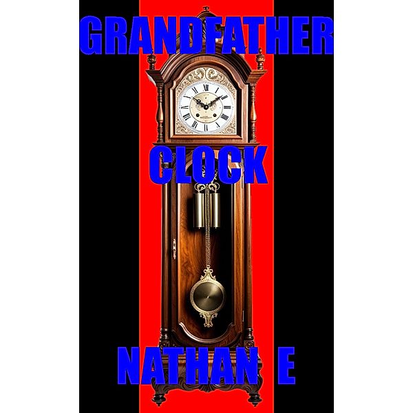 Grandfather Clock, Nathan E